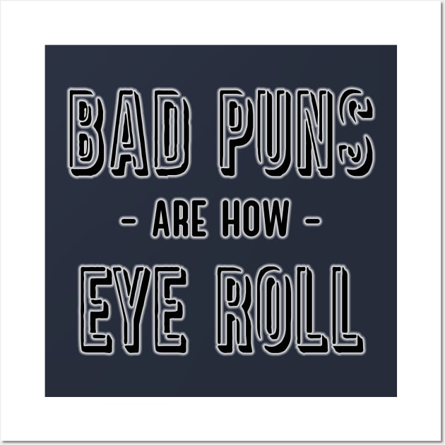 Bad Puns Humor Design Wall Art by Jahaziel Sandoval